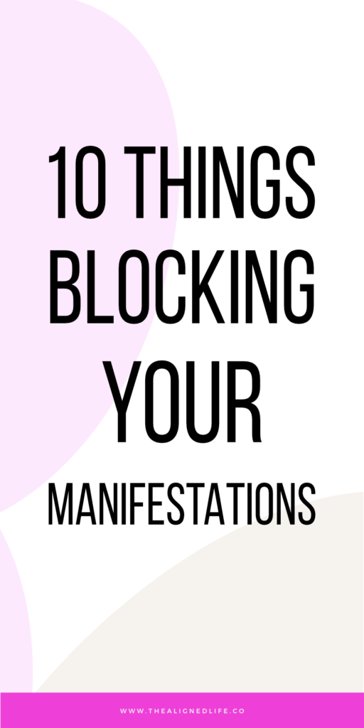 10 Things Blocking Your Manifestations