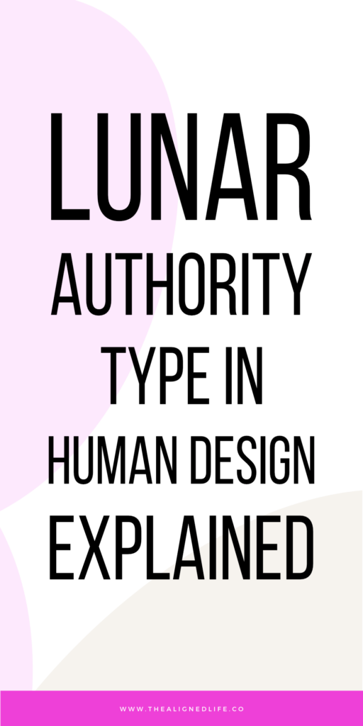 Lunar Authority Type in Human Design Explained | The Aligned Life | Manifestation, Spirituality + More