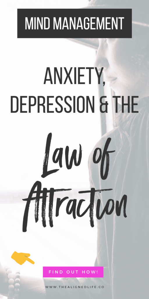 Anxiety, Depression & Manifestation | The Aligned Life | How To Manifest Your Desires