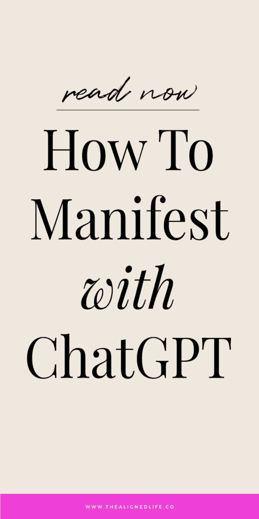 How To Use ChatGPT To Manifest Your Desires | The Aligned Life