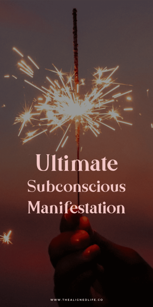 Ultimate Subconscious Manifestation | The Aligned Life | Manifest Your Desires