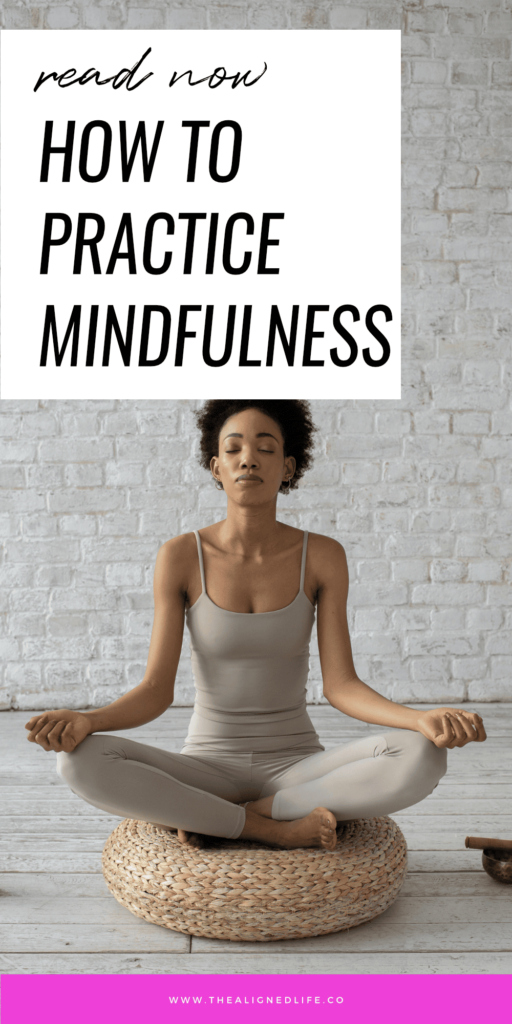 How To Practice Mindfulness | 5 Simple Mindfulness Exercises | The Aligned Life | Manifestation + Spirituality Blog