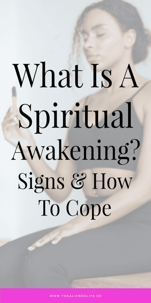 What Is A Spiritual Awakening? Awakening Signs and How to Cope | The Aligned Life Manifestation Blog