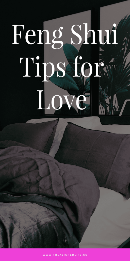 Feng Shui for Love: 5 Tricks and Tips | The Aligned Life Manifestation Blog