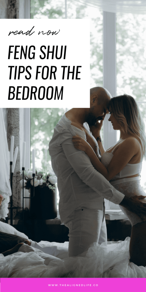Feng Shui Tips For The Bedroom | The Aligned Life | Manifest Love & Relationships