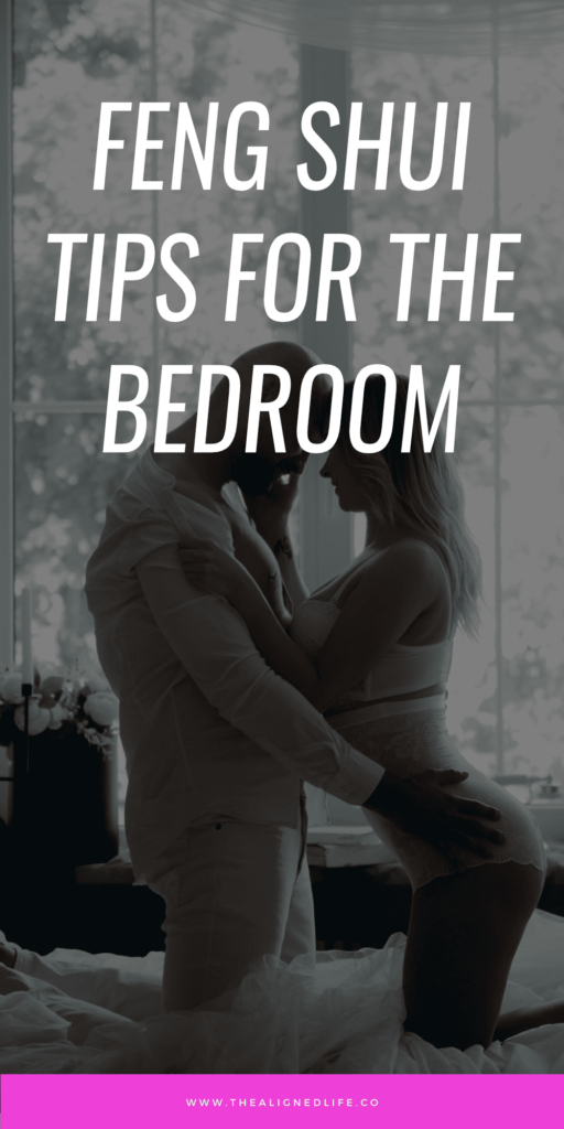 Feng Shui Tips For The Bedroom | The Aligned Life | Manifest Love & Relationships