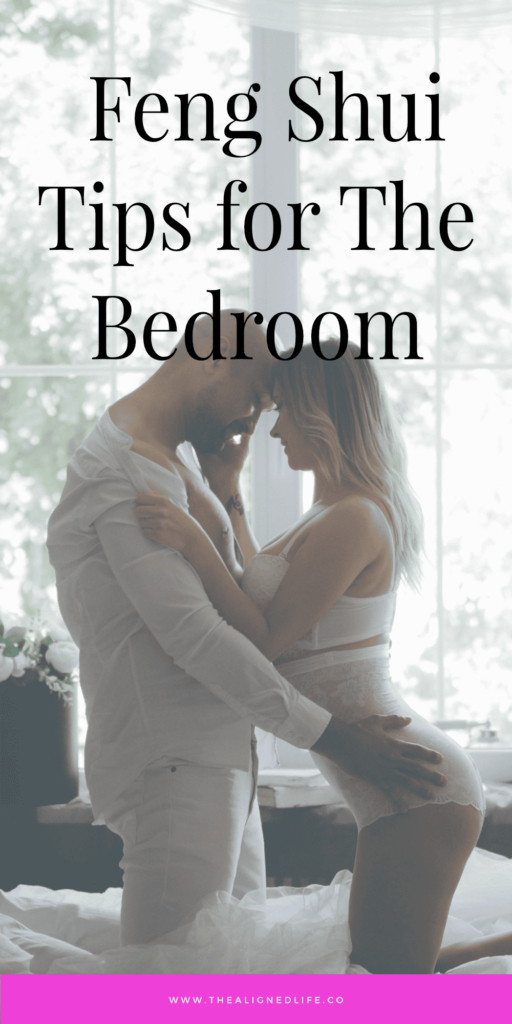 Feng Shui Tips For The Bedroom | The Aligned Life | Manifest Love & Relationships