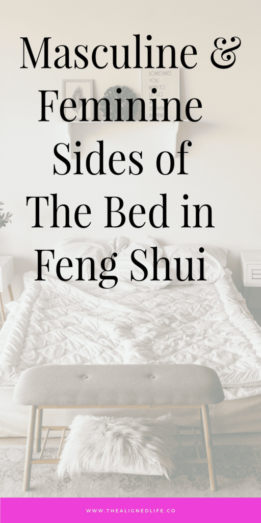 Masculine & Feminine Sides of the Bed in Feng Shui | Manifest Love | The Aligned Life Manifestation Blog