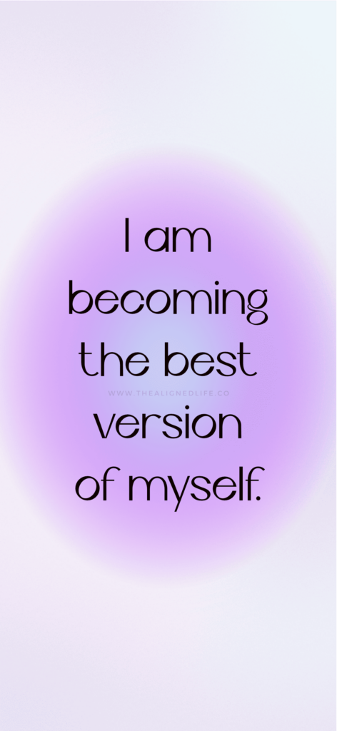I Am Becoming The Best Version Of Myself | Manifestation Wallpaper | The Aligned Life Manifestation Blog