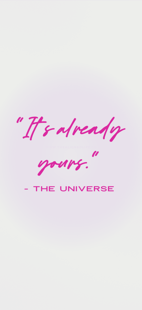 It's Already Yours | Manifestation Wallpaper | The Aligned Life Manifestation Blog