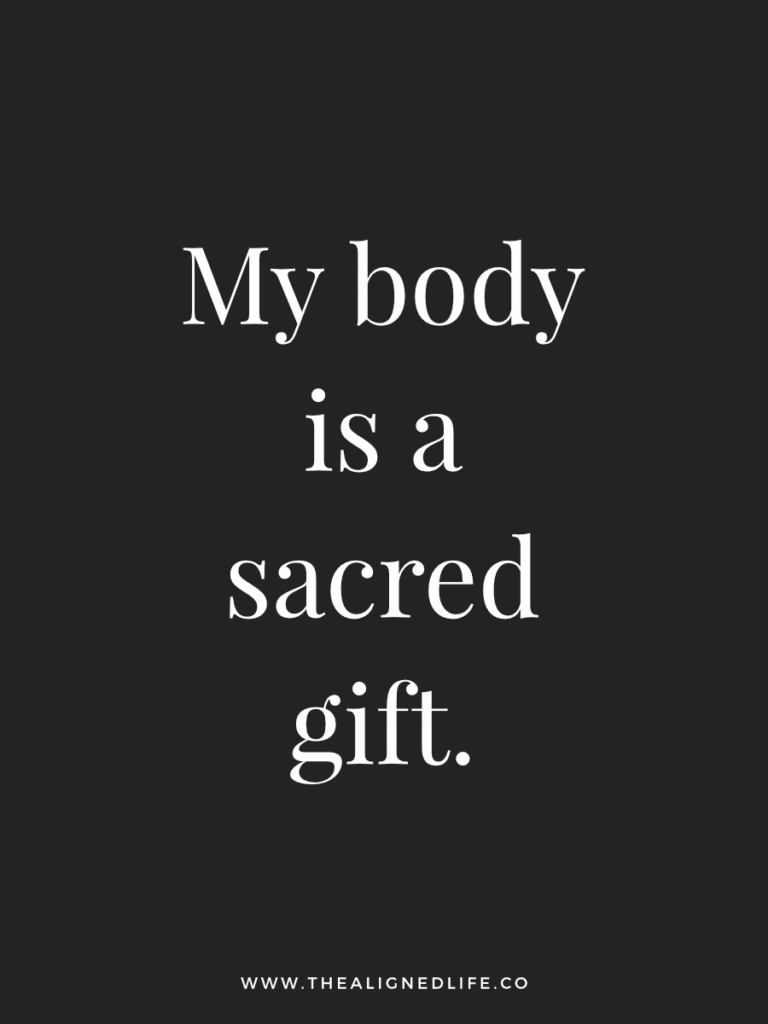 My body is a sacred gift | 100 Health & Beauty Affirmations | The Aligned Life Manifestation Blog