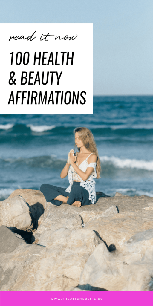 100 Health & Beauty Affirmations | The Aligned Life Manifestation Blog