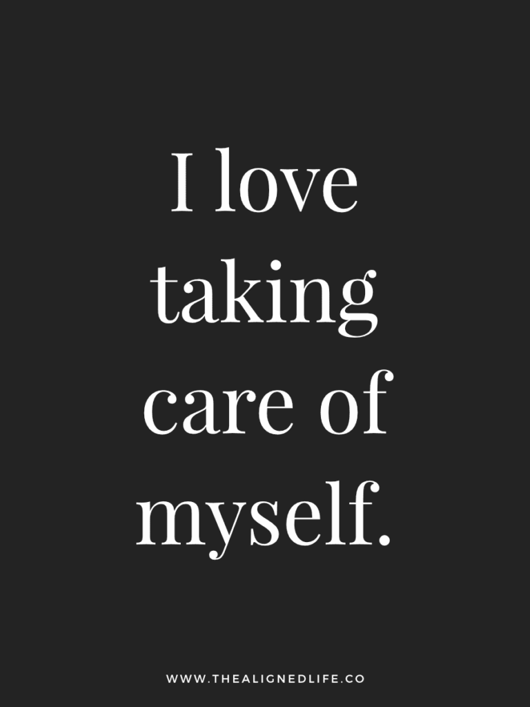 I love taking care of myself. | 100 Health & Beauty Affirmations | The Aligned Life Manifestation Blog