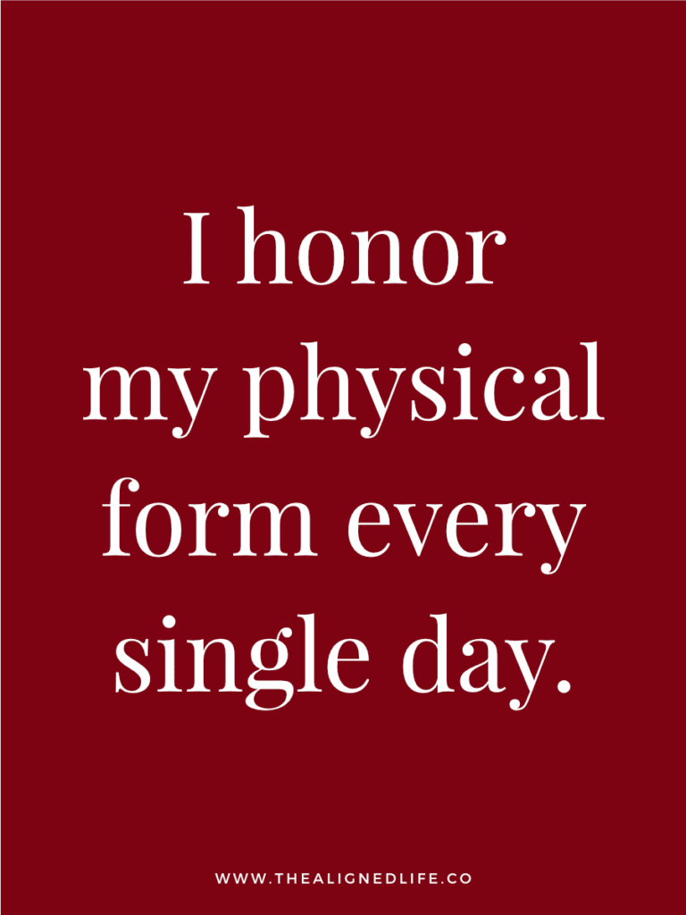 I honor my physical form every single day | 100 Health & Beauty Affirmations | The Aligned Life Manifestation Blog