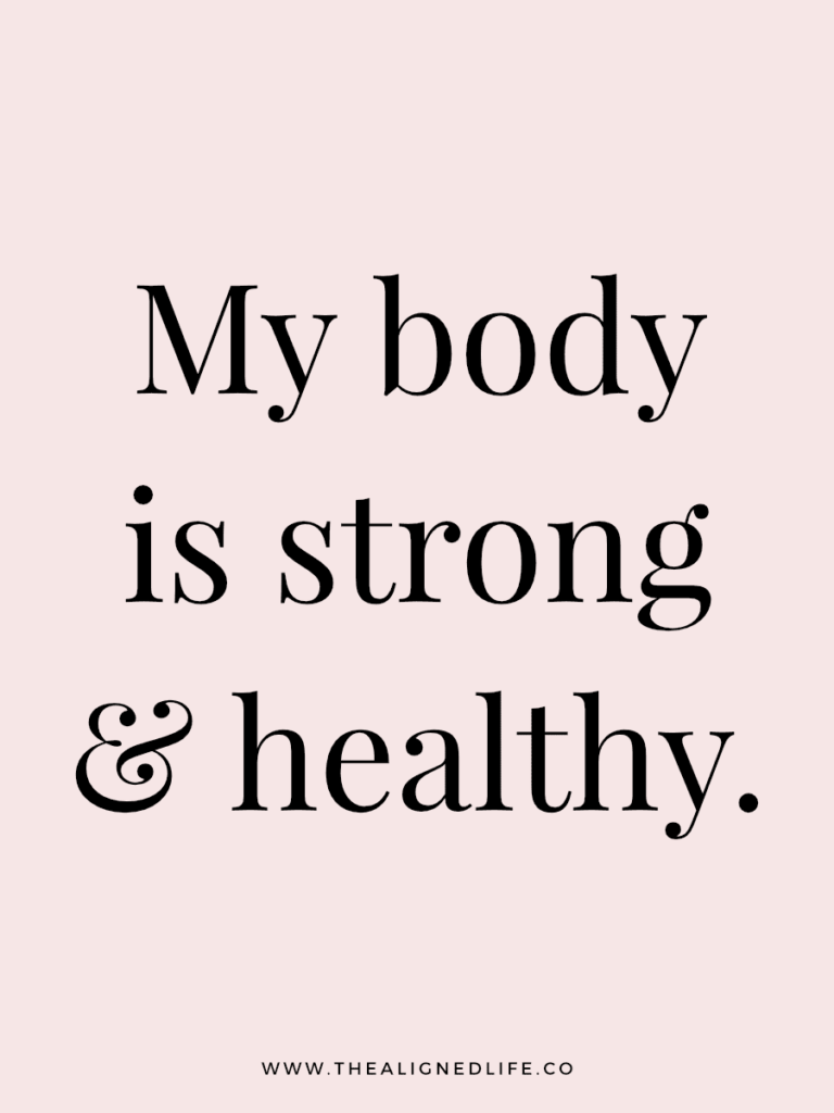 My body is strong & healthy. | 100 Health & Beauty Affirmations | The Aligned Life Manifestation Blog