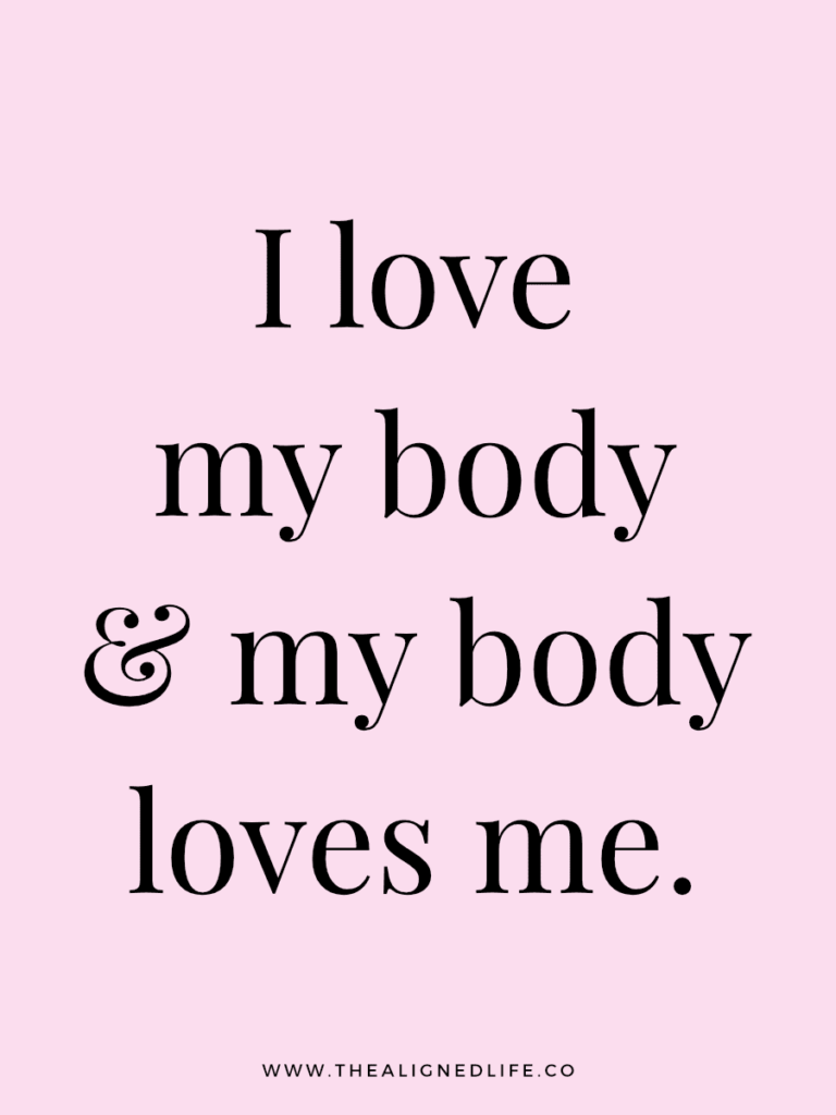 I love my body & my body loves me. | 100 Health & Beauty Affirmations | The Aligned Life Manifestation Blog