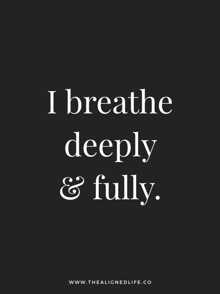 I breathe deeply & fully. | 100 Health & Beauty Affirmations | The Aligned Life Manifestation Blog