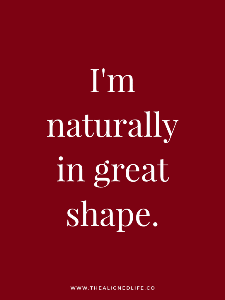 I'm naturally in great shape. | 100 Health & Beauty Affirmations | The Aligned Life Manifestation Blog
