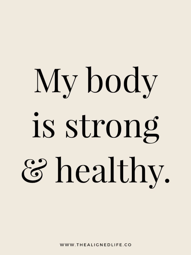My body is strong & healthy. | 100 Health & Beauty Affirmations | The Aligned Life Manifestation Blog