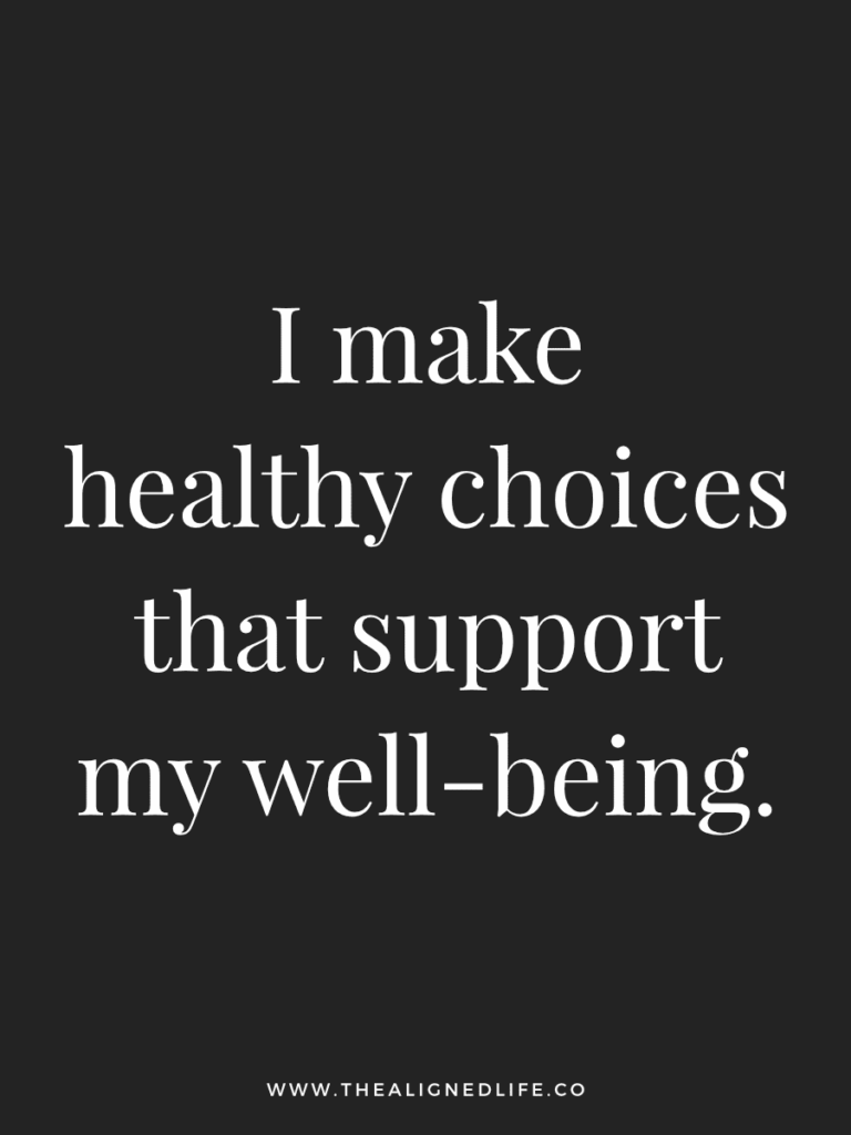 I make healthy choices that support my well-being. | 100 Health & Beauty Affirmations | The Aligned Life Manifestation Blog