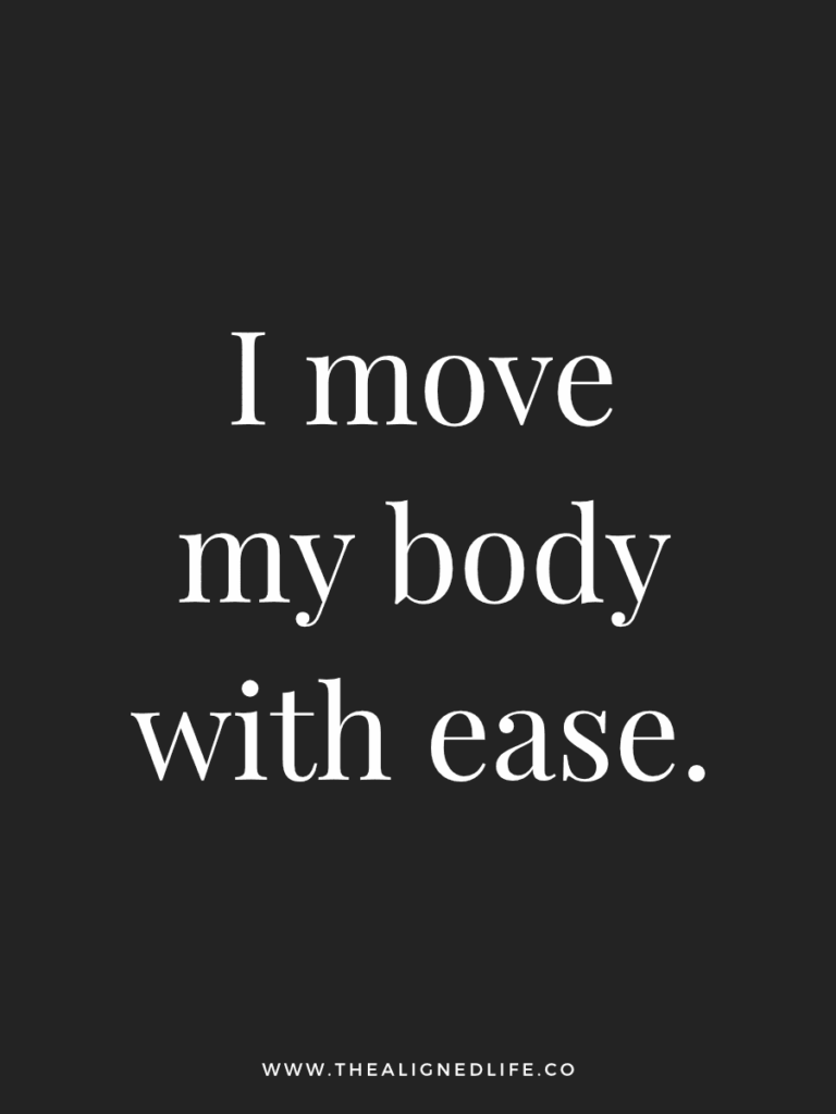 I move my body with ease. | 100 Health & Beauty Affirmations | The Aligned Life Manifestation Blog