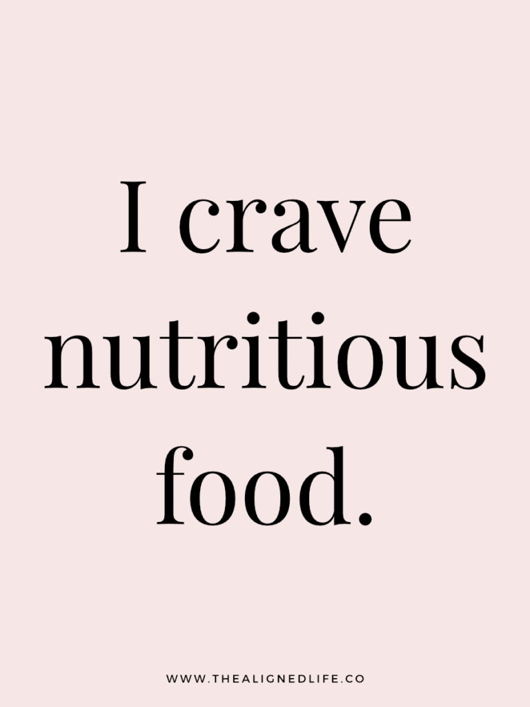 I crave nutritious food. | 100 Health & Beauty Affirmations | The Aligned Life Manifestation Blog