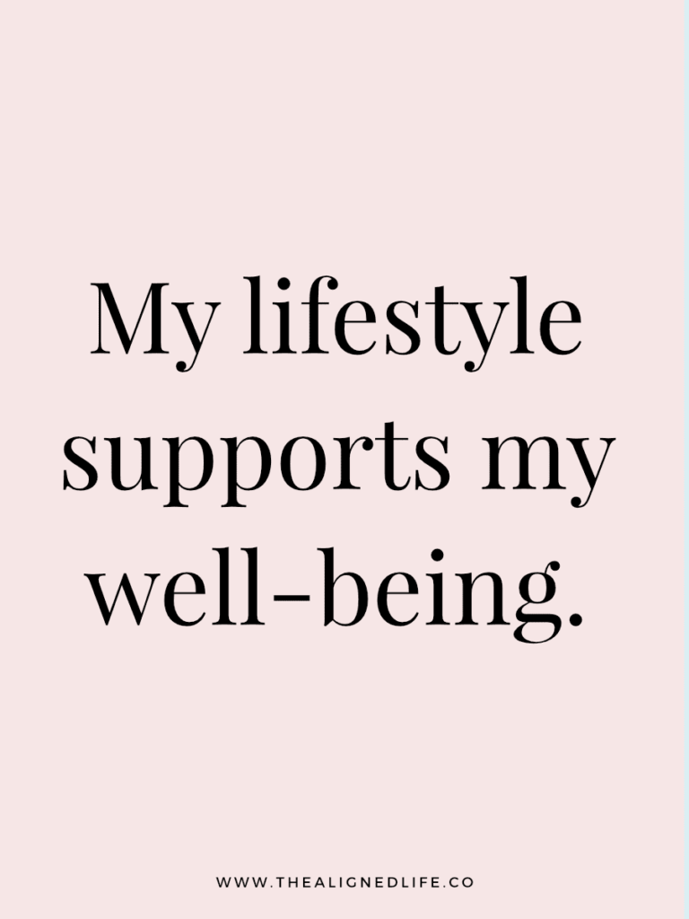 My lifestyle supports my well-being. | 100 Health & Beauty Affirmations | The Aligned Life Manifestation Blog