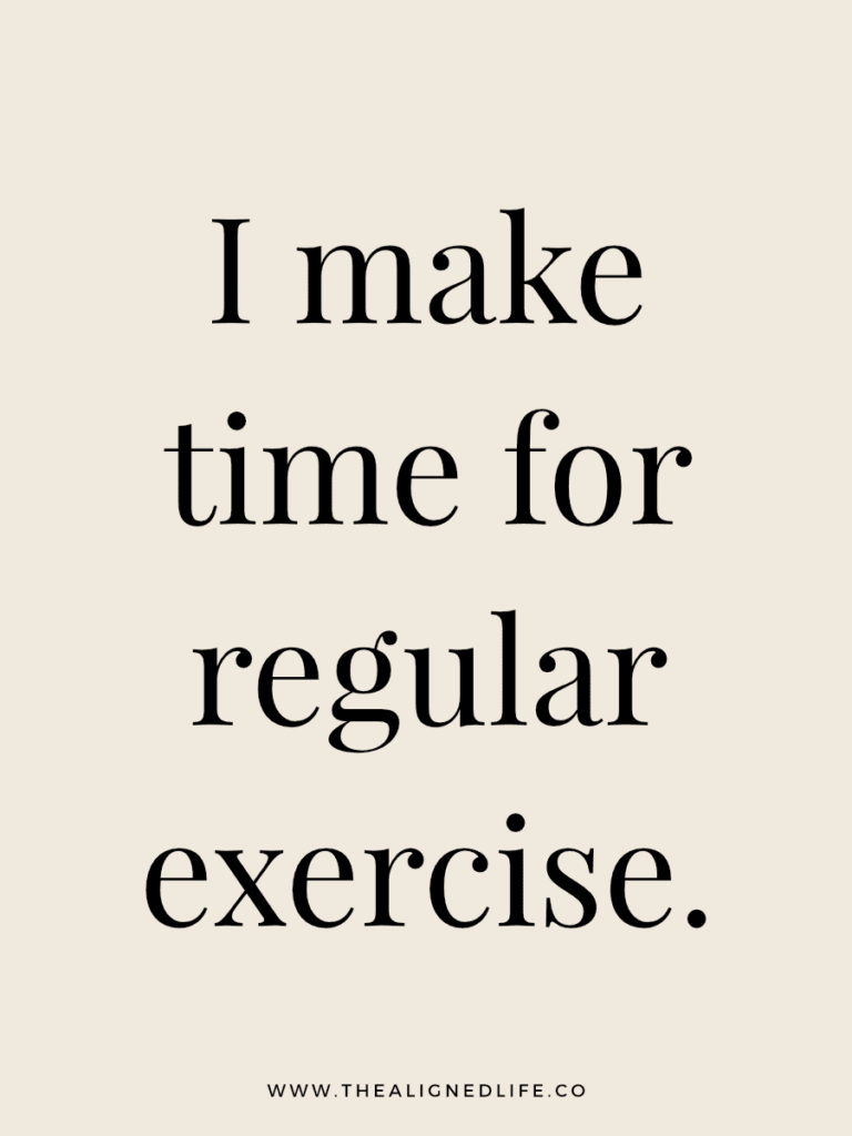 I make time for regular exercise. | 100 Health & Beauty Affirmations | The Aligned Life Manifestation Blog
