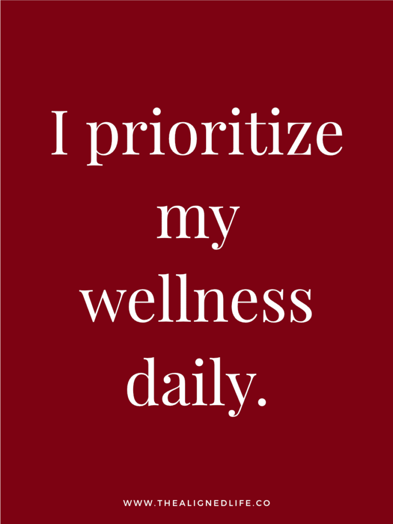 I prioritize my wellness daily. | 100 Health & Beauty Affirmations | The Aligned Life Manifestation Blog