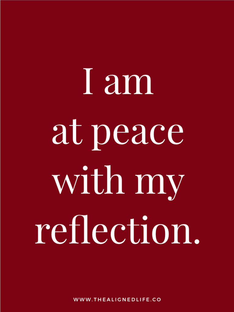 I am at peace with my reflection. | 100 Health & Beauty Affirmations | The Aligned Life Manifestation Blog