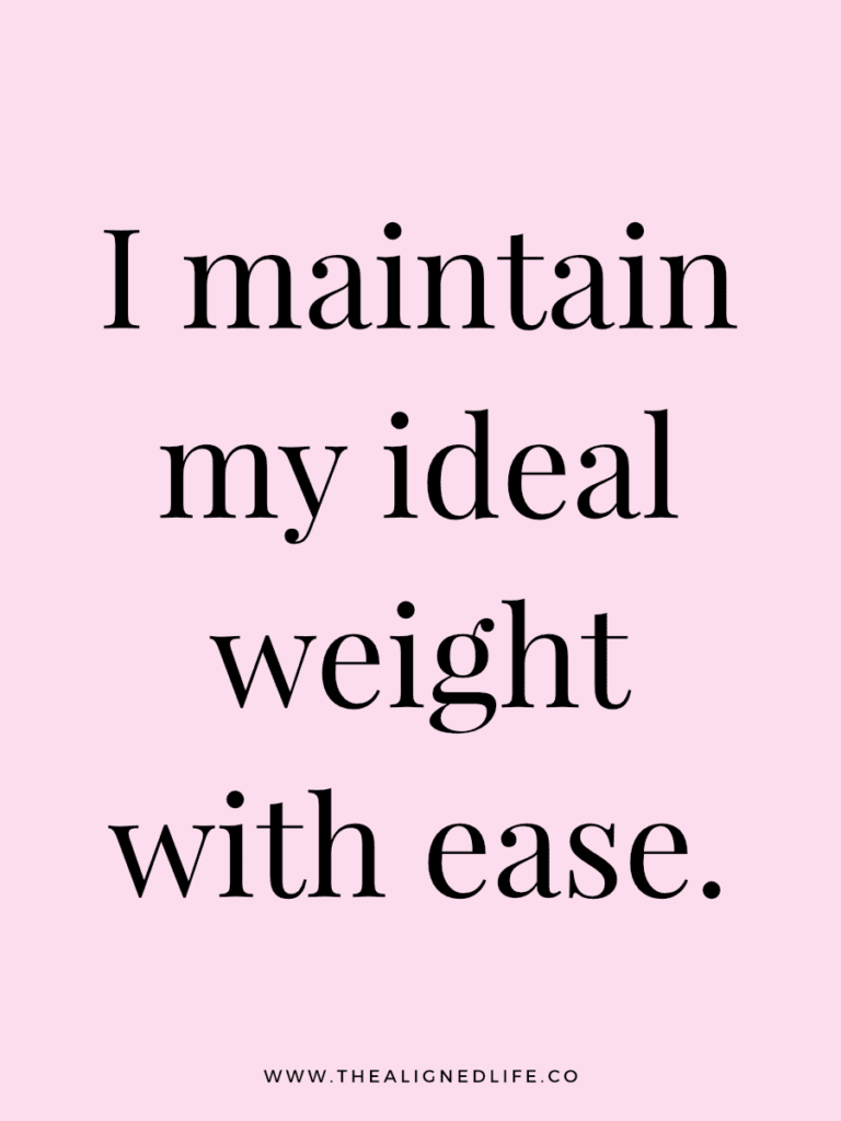 I maintain my ideal weight with ease | 100 Health & Beauty Affirmations | The Aligned Life Manifestation Blog