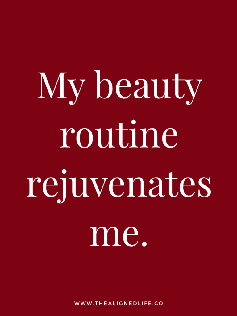 My beauty routine rejuvenates me. | 100 Health & Beauty Affirmations | The Aligned Life Manifestation Blog