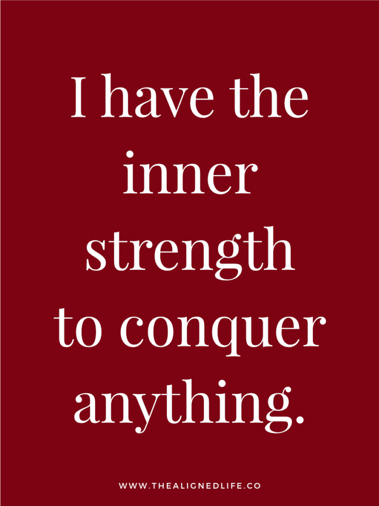 I have the inner strength to conquer anything. | 100 Health & Beauty Affirmations | The Aligned Life Manifestation Blog