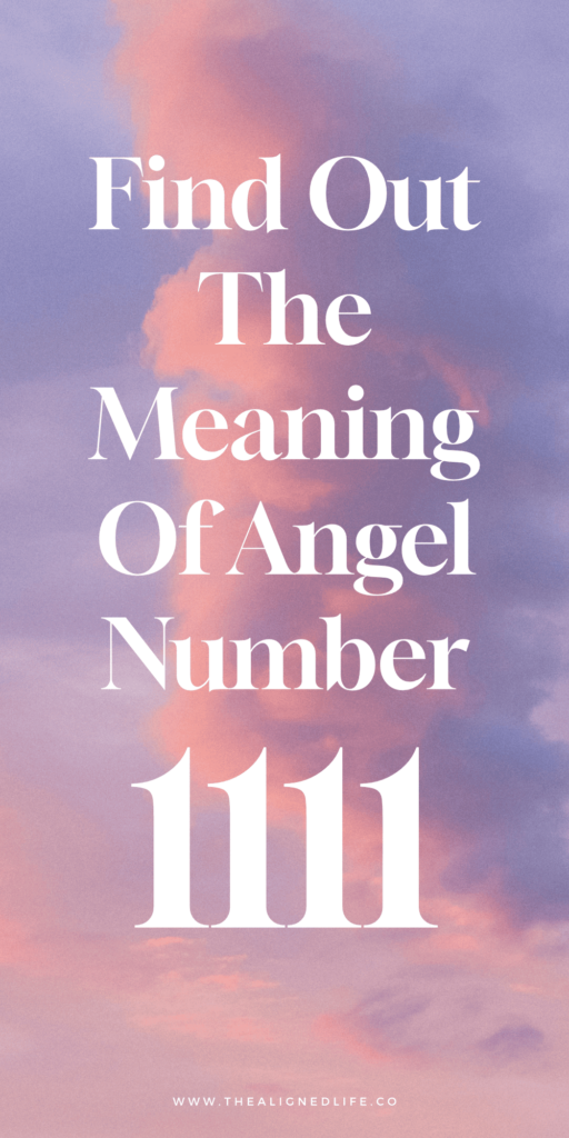 The Meaning of Angel Number 1111 | Pink + Purple Clouds | The Aligned Life Manifestation Blog