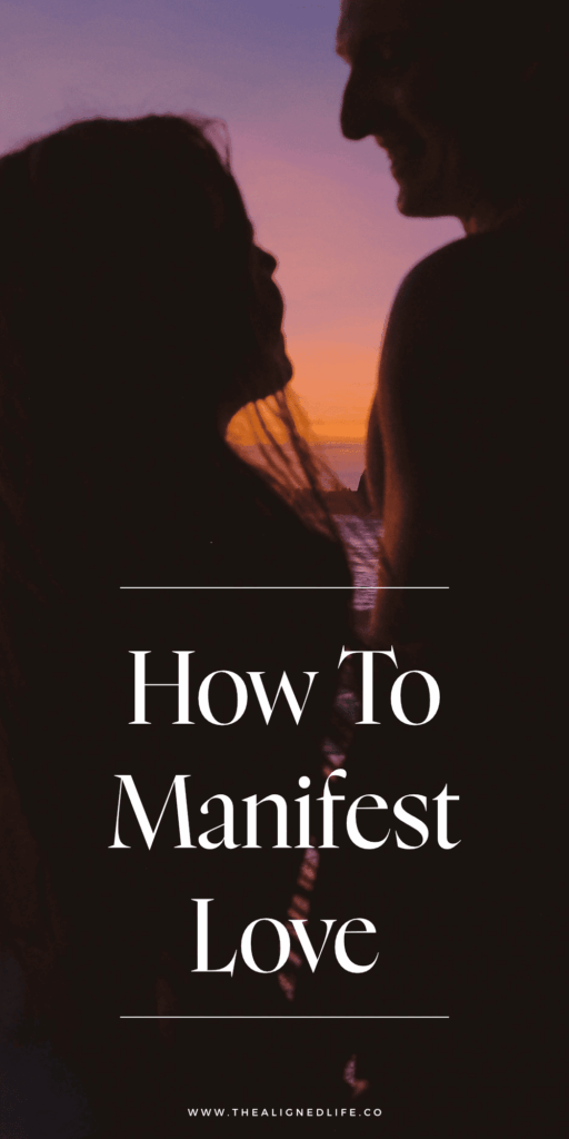 woman and man on a beach during sunset | How To Manifest Love | The Aligned Life Manifestation Blog