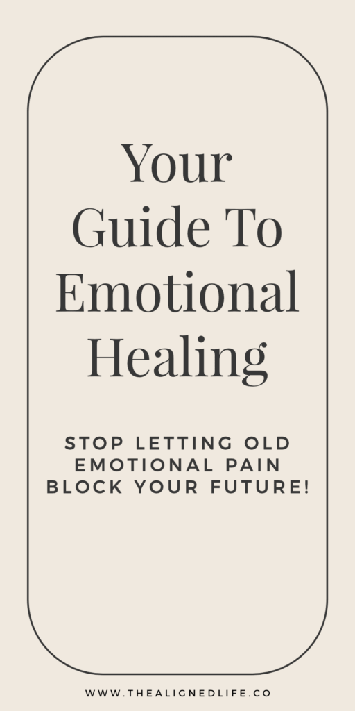Emotional Healing Guide | The Aligned Life Blog