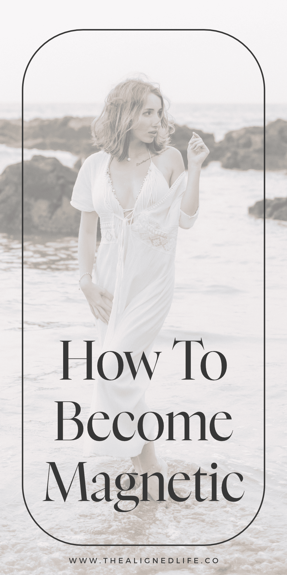 How To Become Magnetic To Your Dreams | The Aligned Life