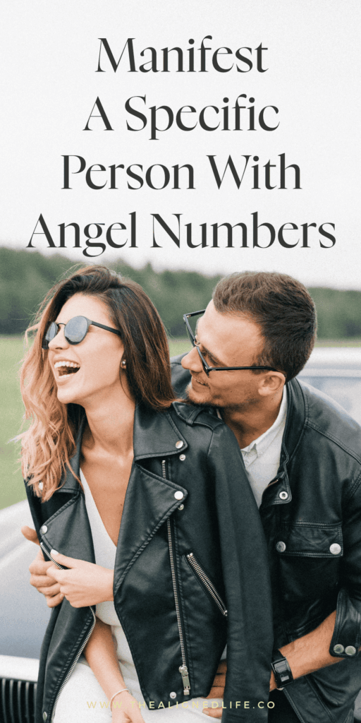 How To Manifest A Specific Person With Angel Numbers | The Aligned Life Manifestation Blog
