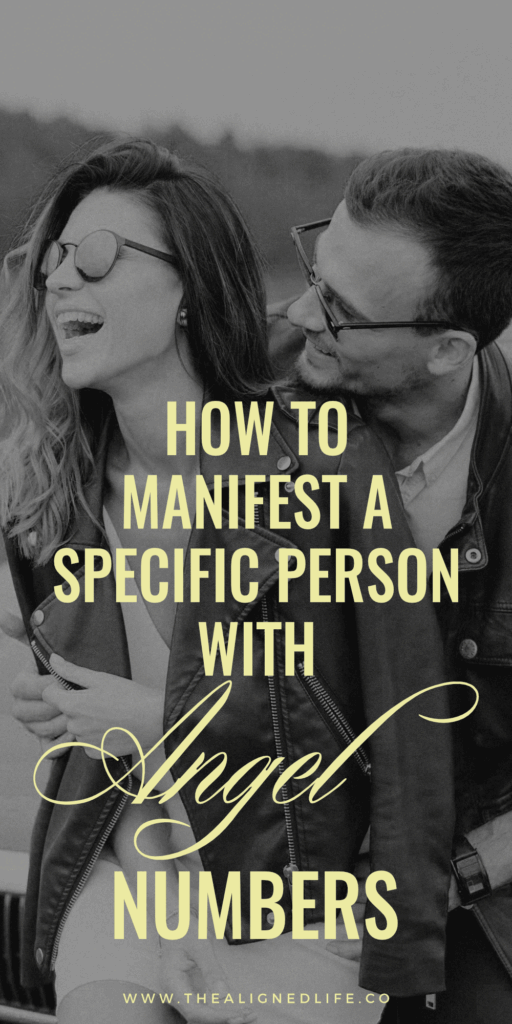 How To Manifest A Specific Person With Angel Numbers | The Aligned Life Manifestation Blog