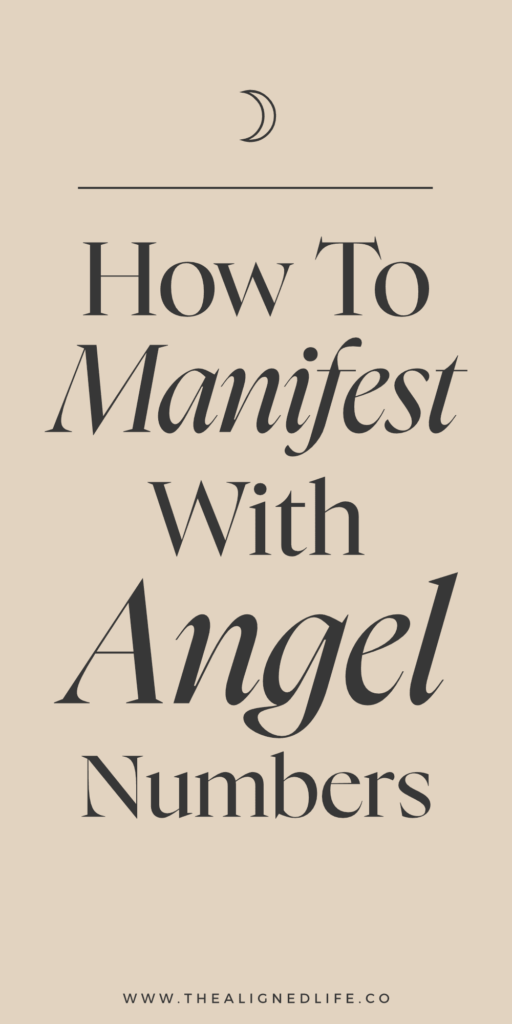 How To Manifest With Angel Numbers | The Aligned Life Manifestation Blog