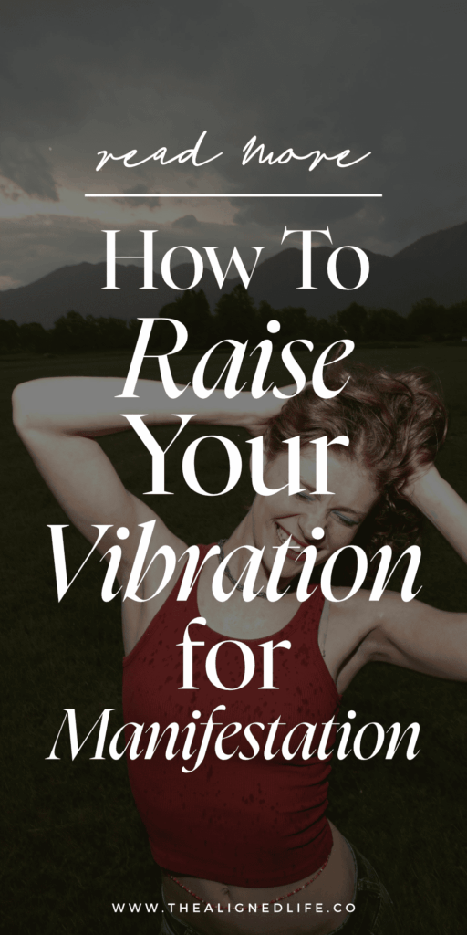 10 Ways to Raise Your Vibration For Manifestation